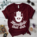 Manifest That Shit Hand T-Shirt Mockup Maroon
