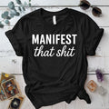 Manifest That Shit T-Shirt Mockup Black