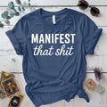 Manifest That Shit T-Shirt Mockup Indigo Blue