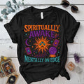 Spiritually Awake Mentally On Edge T-Shirt Mockup Black