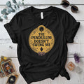 Pendulum Doesnt Swing Me T-Shirt Mockup maroon