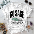 Go Sage Yourself T Shirt White Mockup