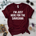 Here For The Savasana T-Shirt Mockup maroon