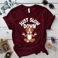 Just Slow Down Dog T Shirt Maroon Mockup