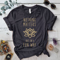 Nothing Matters T Shirt Dark Heather Grey Mockup
