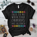 Talk To Me When Your Chakras Are Aligned T Shirt Black Mockup