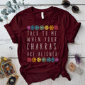 Talk To Me When Your Chakras Are Aligned T Shirt Maroon Mockup